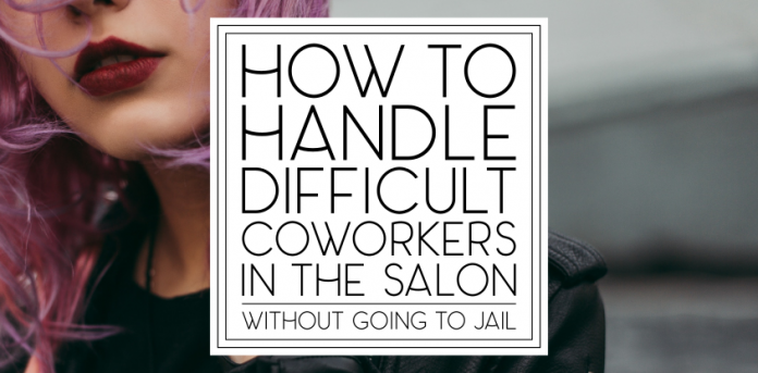 Difficult Salon Coworkers