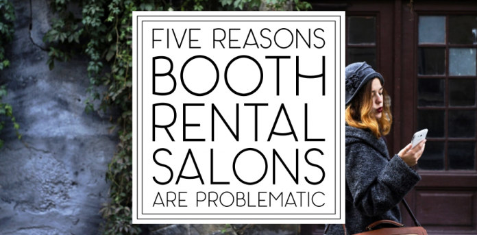 Booth Rental Salons are Problematic