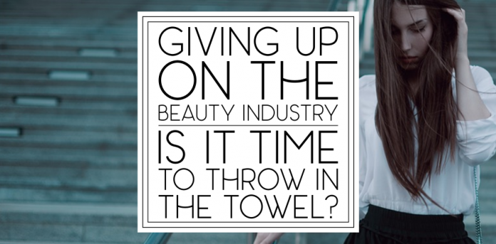 Is it Time to Quit the Beauty Industry