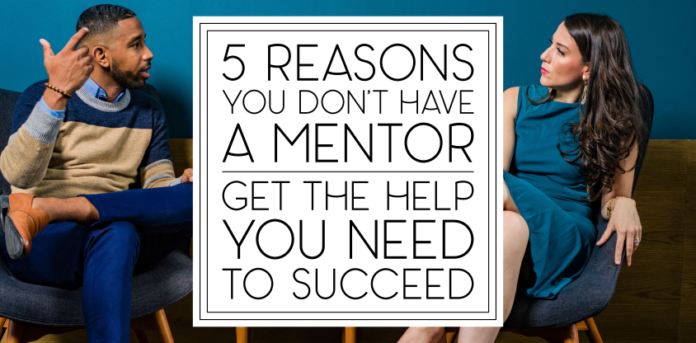 5 Reasons You Don't Have a Mentor