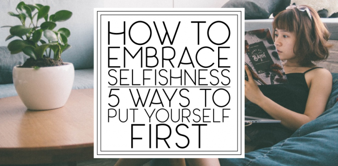Embrace Selfishness