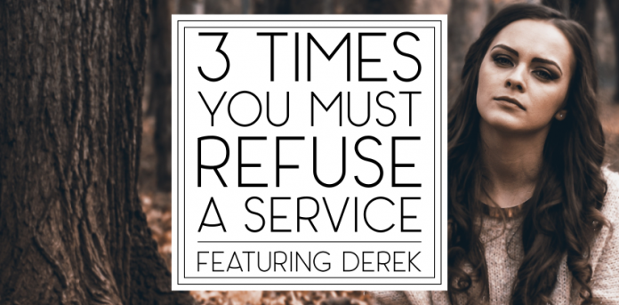 3 Times to Refuse a Service